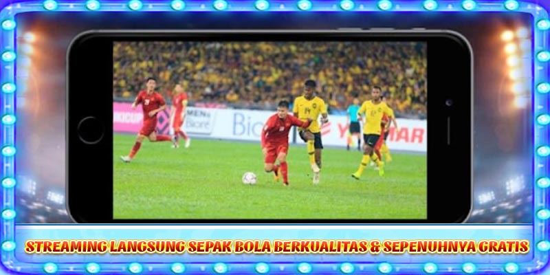 Streaming langsung sepak bola berkualitas & sepenuhnya gratis